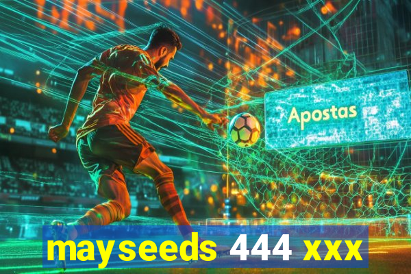 mayseeds 444 xxx